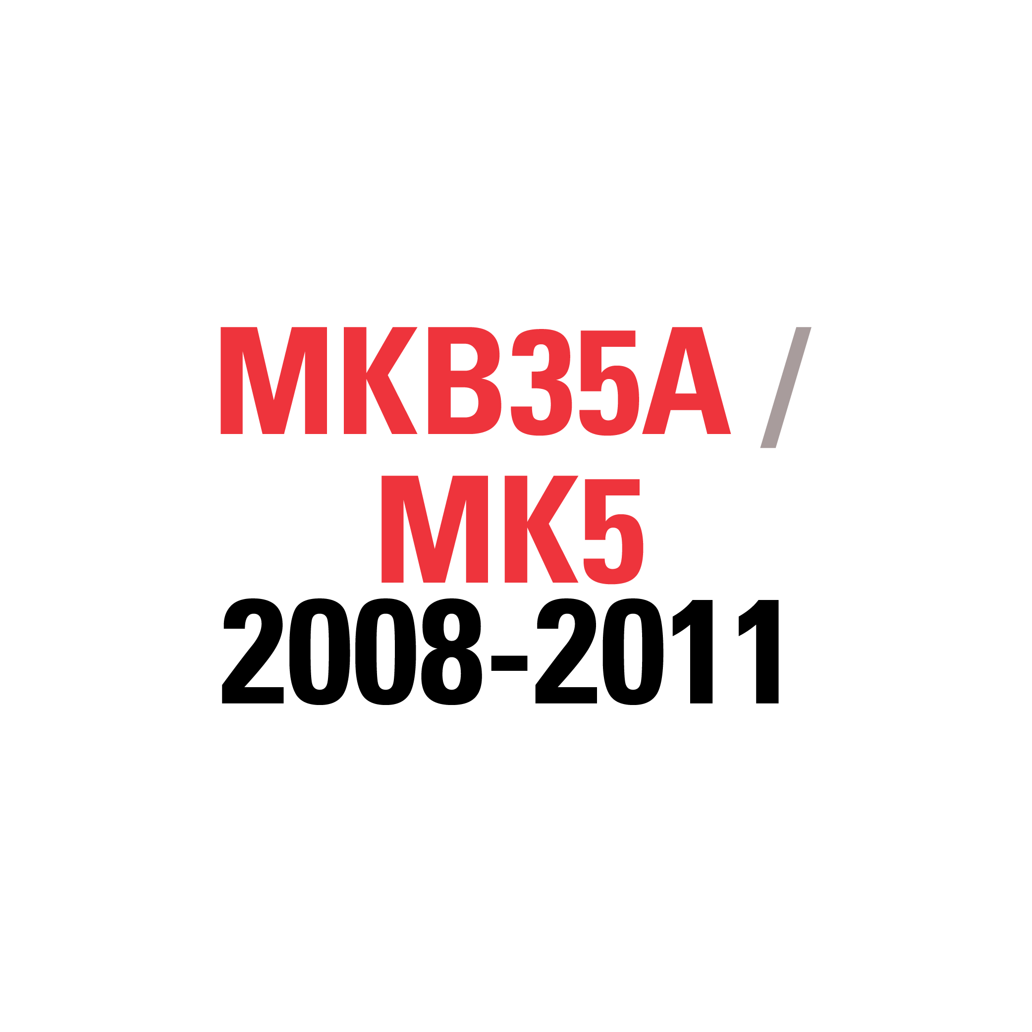 MKB35A MK5 2008-2011